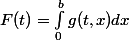 F(t) = \int_{0}^{b}g(t,x)dx 